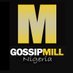 Gossip Mill Nigeria (@GossipMillNaija) Twitter profile photo