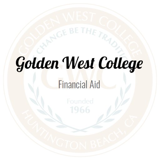 Golden West College Financial Aid Student Services. Here to help student's excel throughout school without worrying about the cost of tuition.