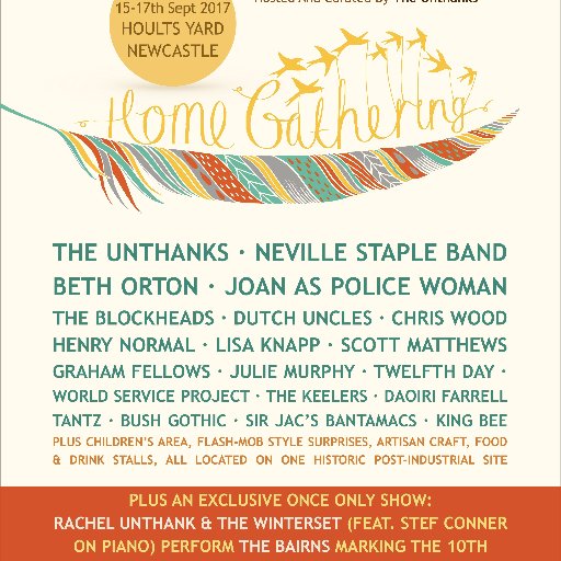 The Unthanks' own festival at Newcastle's Hoults Yard, Sept 15-17 with Beth Orton, Joan As Police Woman, The Blockheads, Rachel Unthank & The Winterset and more