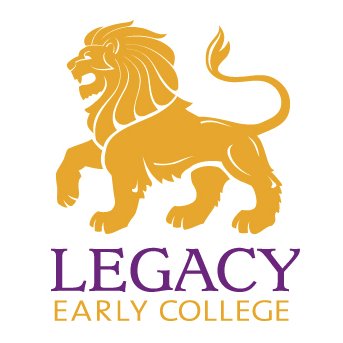 Follow us on Facebook & Instagram @LegacyEarlyCollege  
LinkedIn: Legacy Early College