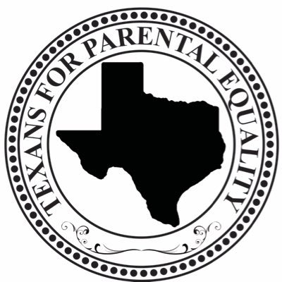 Texans For Parental Equality; an organization advocating for a presumption of 50/50 shared parenting in divorce & custody cases.