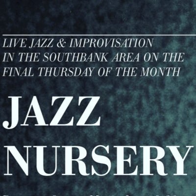 Jazz Nursery was a monthly night of jazz and creative music in London between 2011 and 2018. Account maintained to share current activities of the JN team.