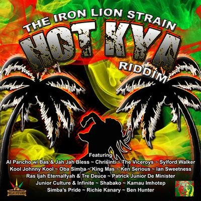 Iron Lion Int'l Sound/ReggaeFest/Publishing/Booking..Hot Kya Riddim,The Iron Lion Strain album Now in all digital outlets #itunes #tidal #pandora #applemusic