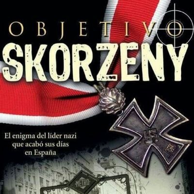 Novela que desvela el enigma del líder nazi que acabó sus días en España: Otto Skorzeny, el «hombre más peligroso de Europa». Obra escrita por @BCorredoira