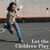 Let Children Play (@letchildrenplay) Twitter profile photo Let Children Play (@letchildrenplay) Twitter profile photo