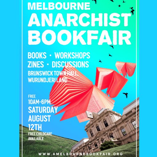 Melbourne's Annual Anarchist Bookfair. Bookstalls, zines, pamphlets, plenaries, workshops and more. August 12, 2017.