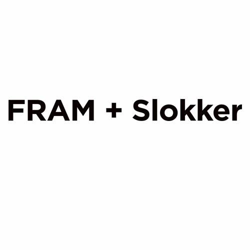 FRAM + Slokker
