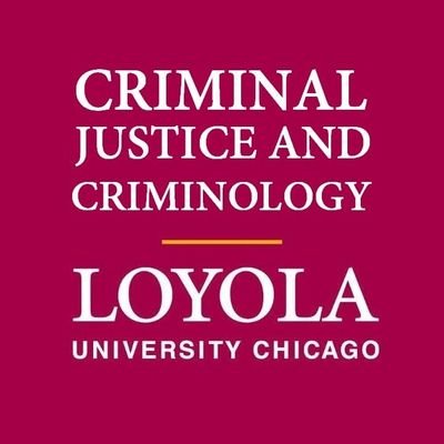 Department of Criminal Justice & Criminology at Loyola University Chicago ■ Courses & degrees (BS & MA in CJC) addressing social & political justice issues