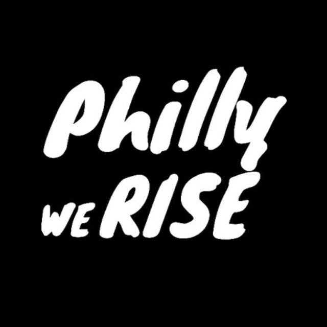 We care. We love. We build. We fight. We thrive. Philly: We Rise.