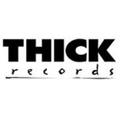 THICK RECORDS