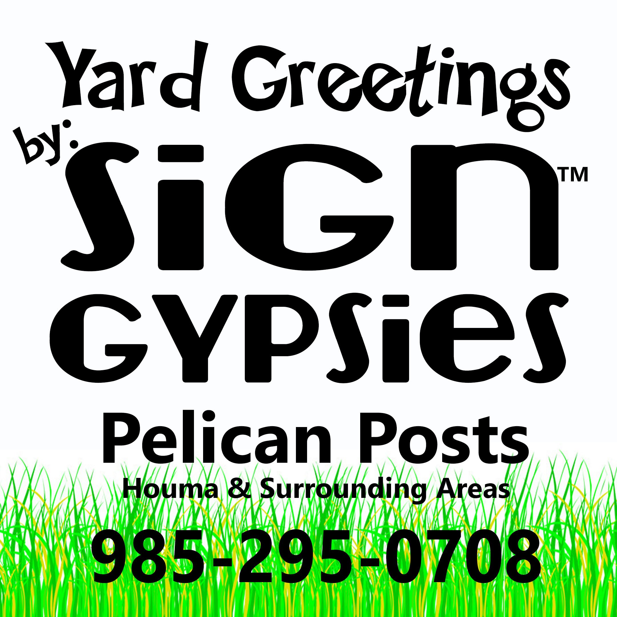 Yard greetings that make any day a celebration! 985-295-0708