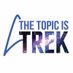 The Topic is Trek (@thetopicistrek) Twitter profile photo The Topic is Trek (@thetopicistrek) Twitter profile photo