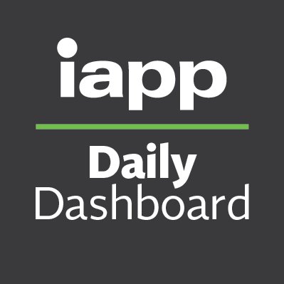 Top #privacy and data protection news from the #IAPP publications team. Check out our daily e-newsletter for the latest news summaries and insight.