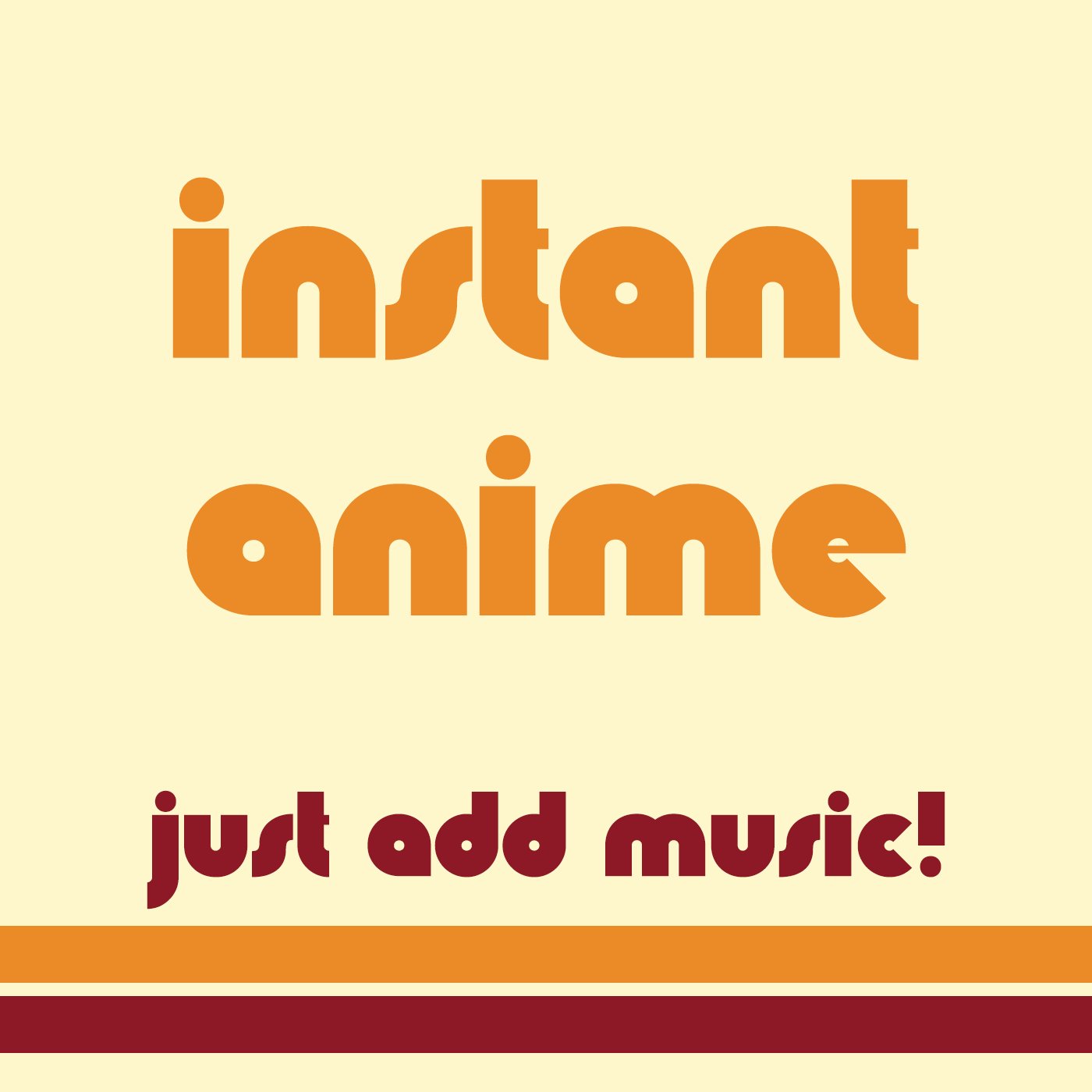 Just add Music! ~ In this podcast Sarah and Jimmy were making the next hit anime based off of songs you told us to listen to!