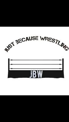 Just Because Wrestling