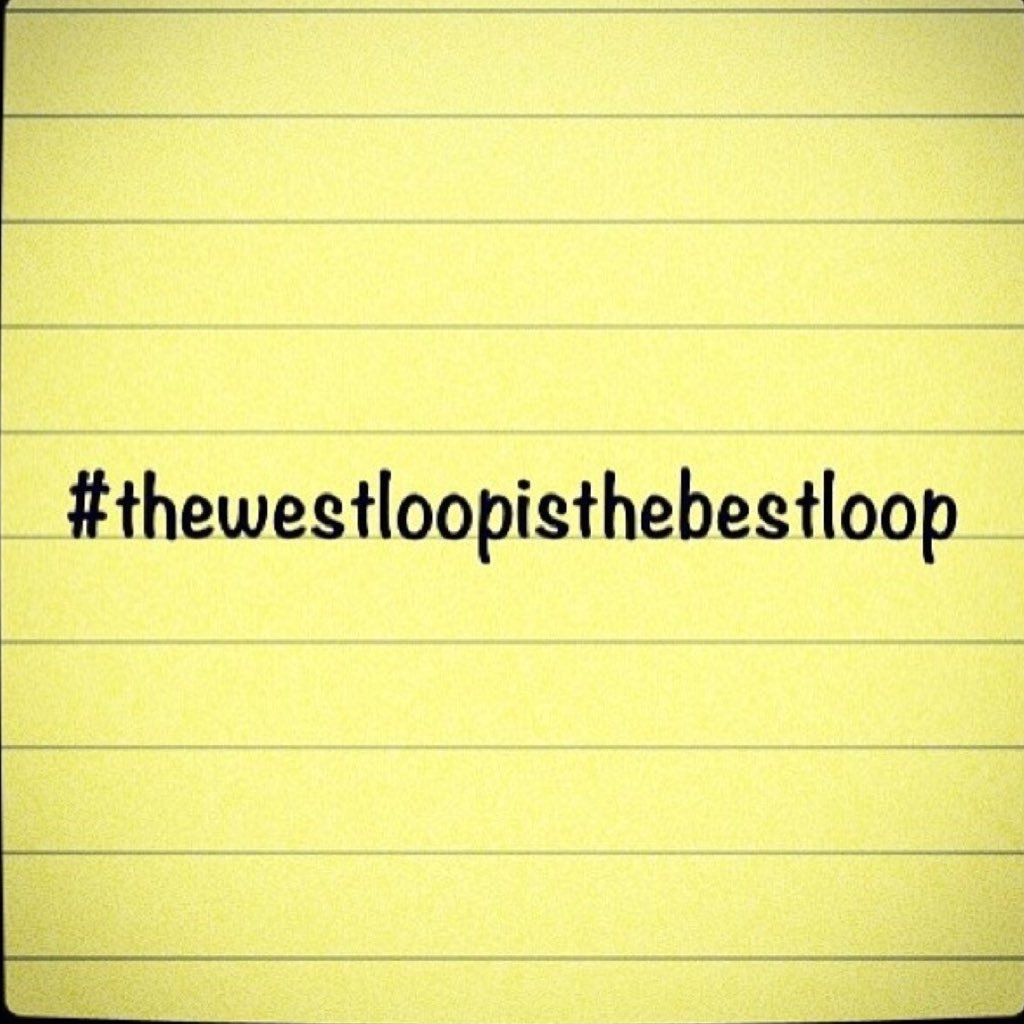 Our mission: Foster neighborhood pride and support local businesses | Official Hashtag: #TheWestLoopIsTheBestLoop | Instagram: thewestloopisthebestloop