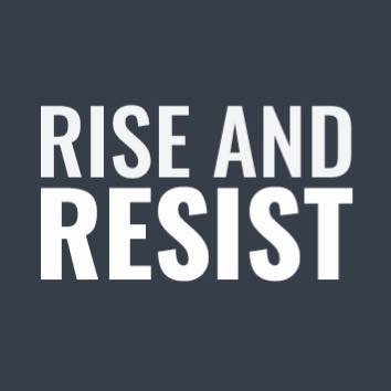 Rise and Resist