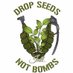 Drop Seeds Not Bombs (@dropseeds) Twitter profile photo Drop Seeds Not Bombs (@dropseeds) Twitter profile photo