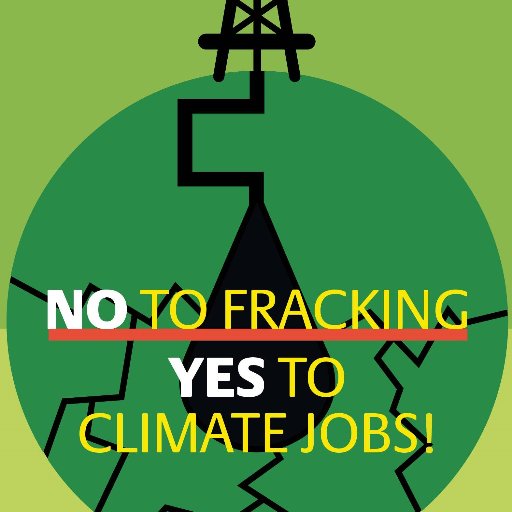 Trade Unions against Fracking - We need Climate Jobs, not Fracking jobs. Just transition for energy workers!