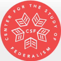 CSF is a nonpartisan institution dedicated to advancing scholarship & public understanding of federal theories, principles, institutions, & processes.