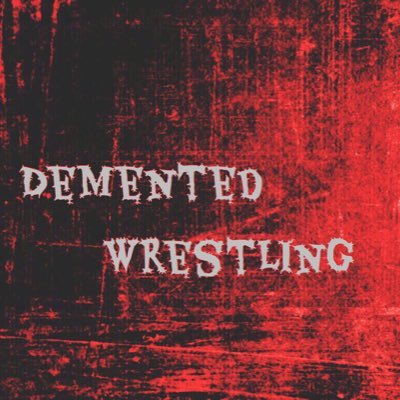 Demented Wrestling Enterprises.