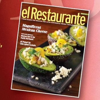 Founded in 1997, El Restaurante magazine is read by over 25,000 owners & managers of Mexican & Latin restaurants in the United States!