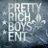 Pretty Rich Boys ENT