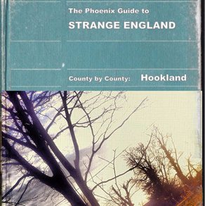 Phoenix Guide to Strange England: #Hookland. Run by @cultauthor #Hauntology Re-wilding #Folklore #FolkHorror #Psychogeography Re-enchantment Is Resistance