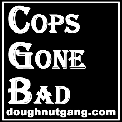 Home of the Doughnut Gang: Cops Gone Bad, brought to you by the Biker News Network