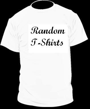 Random phrases pop up in conversations all the time and some of them would make great t-shirts. Here is where we collect them.