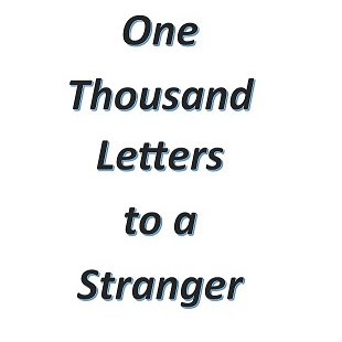 1000 Letters to a stranger.
Write letter and email it to 1000letterstoastranger@mail.com
Your letter can be about anything. (Nothing criminal or obscene)