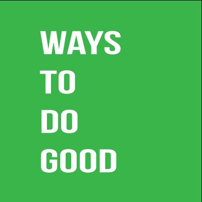 Ways_To_Do_Good's profile picture. Ways To Do Good aims to help
people have a positive impact
on the world and embed ethical
behaviour into their lives #liveyourvalues