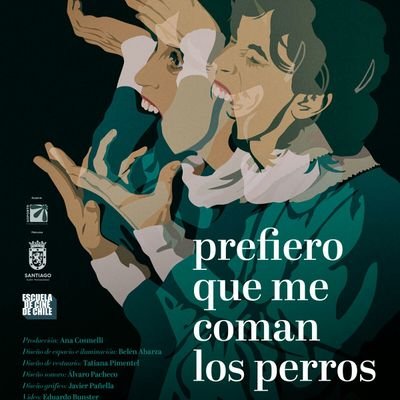 Obra de Teatro 
PREFIERO QUE ME COMAN LOS PERROS 
Urqueta/ Zúñiga/ Fernández/Estévez/ Zárate/ Keim/Abarza/Pimentel/Cosmelli/Pacheco