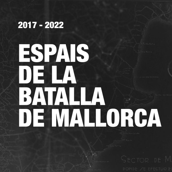 Projecte “Espais de la Batalla de Mallorca” (16 d’agost- 4 de setembre de 1936)