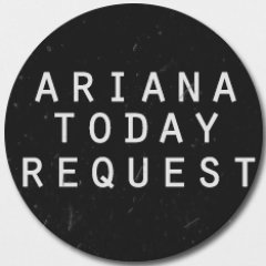 Tips on requesting music by Ariana Grande — cc: @ArianaToday