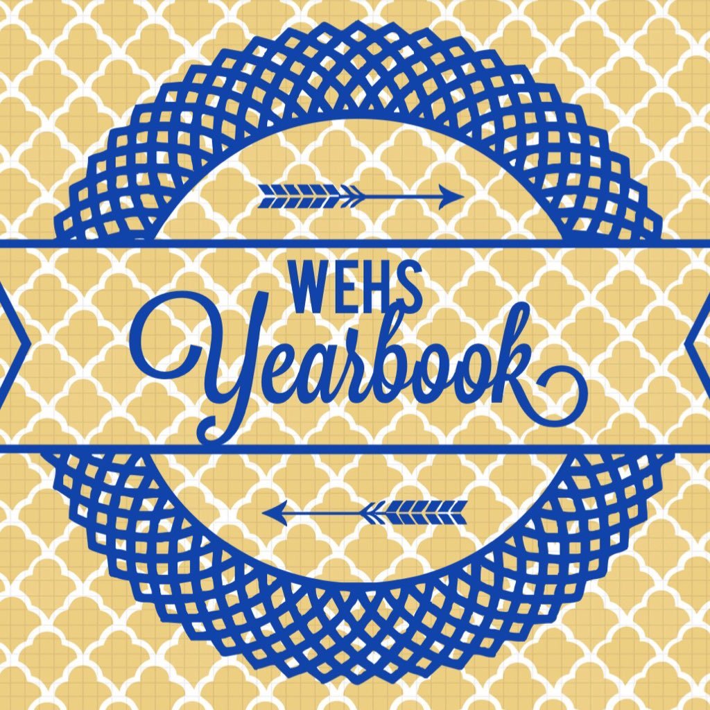 The WEHS yearbook is YOUR yearbook! | Insta: wehs.yearbook | Facebook: WEHS Yearbook