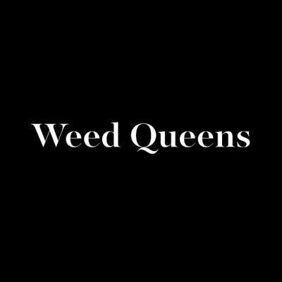 Weed Queens