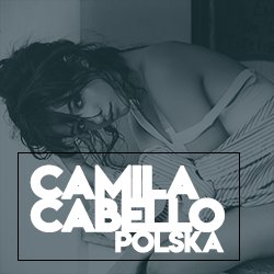 Polskie źródło informacji o Camili Cabello! U nas znajdziesz wszystko co fan potrzebuje do szczęścia :-) @Camila_Cabello  |  https://t.co/6RUASgciOH