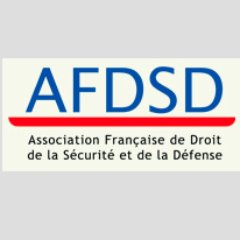 L'Association française de droit de la sécurité et de la défense : universitaires et praticiens autour de questions juridiques de défense et sécurité nationale