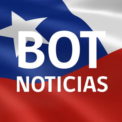 BOT de Noticias de Chile.  Recopilación instantánea de noticias de Chile y el mundo. Información sobre internet, tecnología y economía.