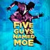 Five Guys Named Moe (@fiveguysmusical) Twitter profile photo Five Guys Named Moe (@fiveguysmusical) Twitter profile photo
