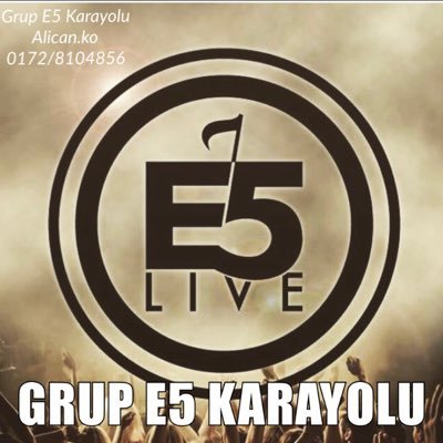 Grup E5 Karayolu Musik Band Tel: 0172/8104856 Alican