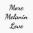More Melanin Love