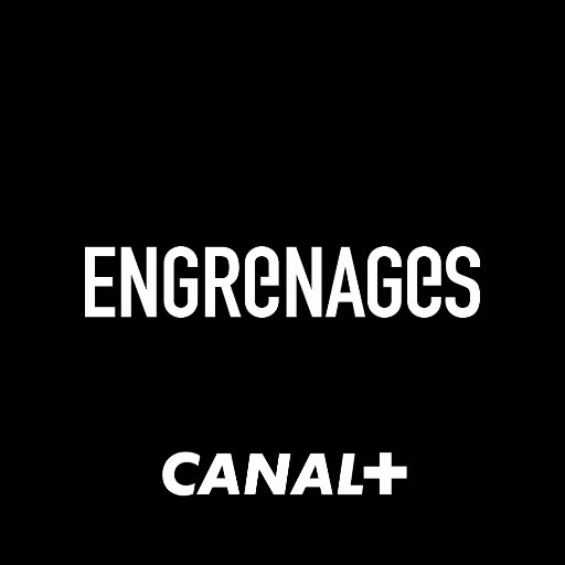 Compte Twitter officiel de la Création Originale CANAL+ : ENGRENAGES