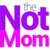 The NotMom® (@TheNotMom) Twitter profile photo