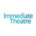 Immediate Theatre (@immediate_t) Twitter profile photo Immediate Theatre (@immediate_t) Twitter profile photo