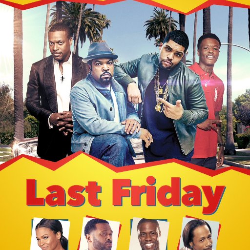 #LastFriday (Friday 4 The Movie) Starring: Ice Cube, Chris Tucker, Mike  Epps, Kevin Hart, Nia Long, John Witherspoon, Tom Lister  Jr. Craig Jr. and Smokey Jr.