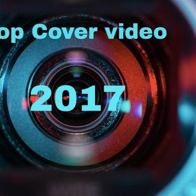 Welcome To Top Cover of 2017 we are looking for Top Cover videos for 2017 let's see which covers videos be number 1 for 2017