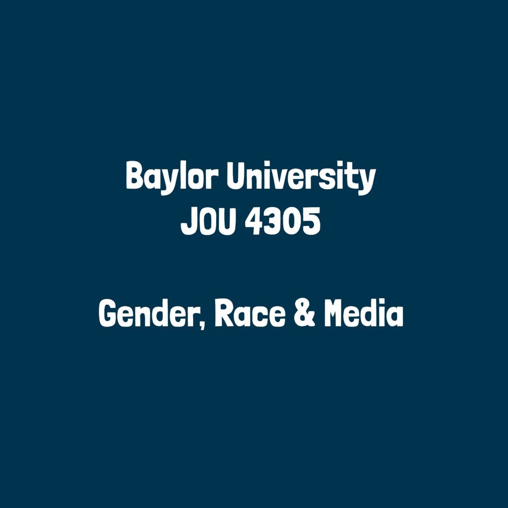 Welcome to the Twitter page for the Baylor Gender, Race & Media course taught by Mia Moody-Ramirez, Ph.D.