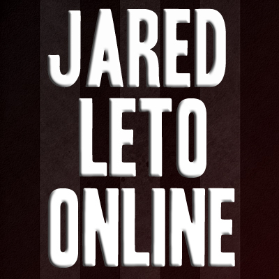 We are NOT Jared!
This is the twitter for Jared Leto Online a fansite for the super talented Jared Leto & 30 Seconds to Mars!